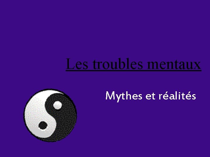 Les troubles mentaux Mythes et réalités 