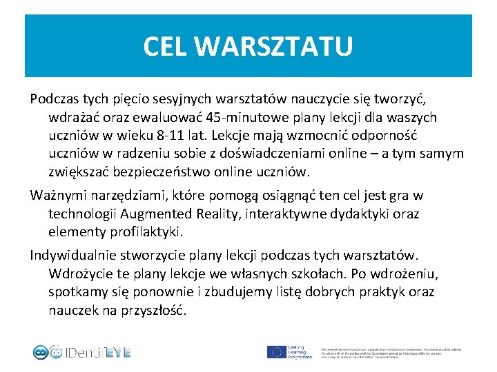 CEL WARSZTATU Podczas tych pięcio sesyjnych warsztatów nauczycie się tworzyć, wdrażać oraz ewaluować 45