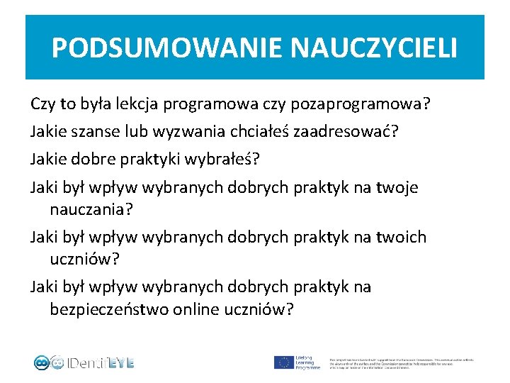 PODSUMOWANIE NAUCZYCIELI Czy to była lekcja programowa czy pozaprogramowa? Jakie szanse lub wyzwania chciałeś