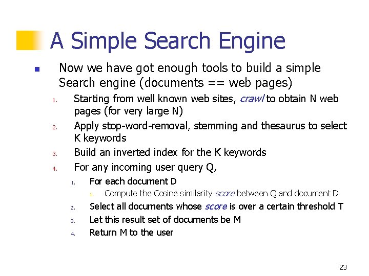 A Simple Search Engine Now we have got enough tools to build a simple