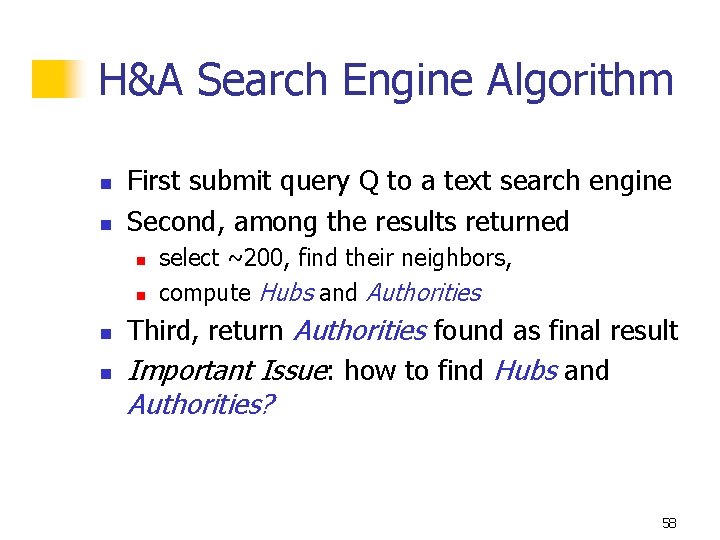 H&A Search Engine Algorithm n n First submit query Q to a text search