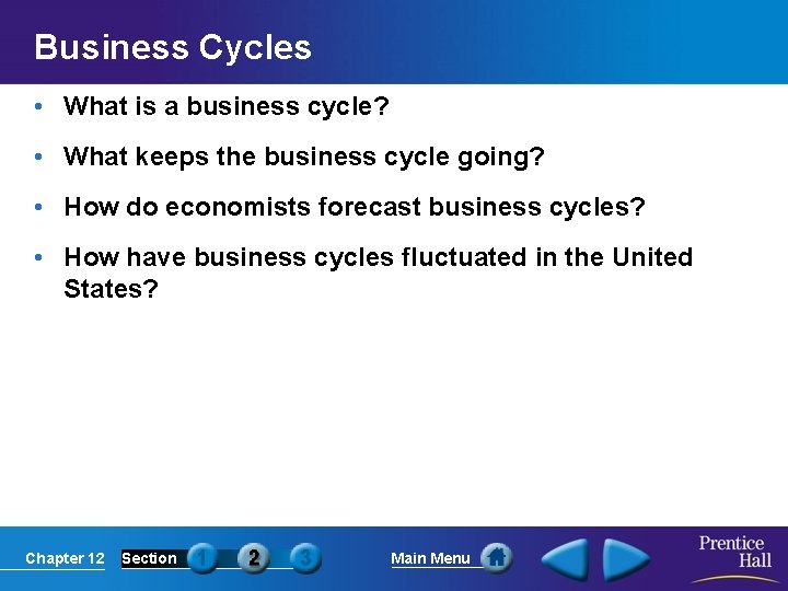 Business Cycles • What is a business cycle? • What keeps the business cycle