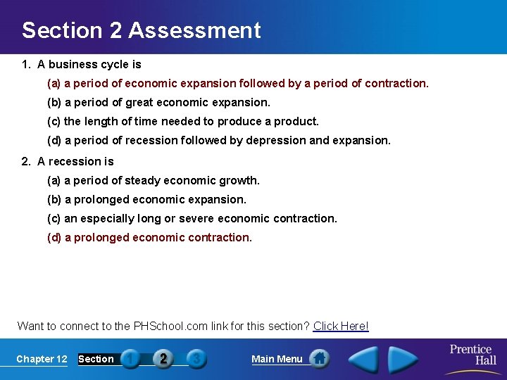 Section 2 Assessment 1. A business cycle is (a) a period of economic expansion