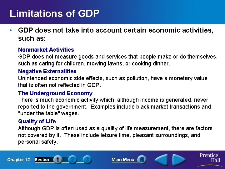 Limitations of GDP • GDP does not take into account certain economic activities, such