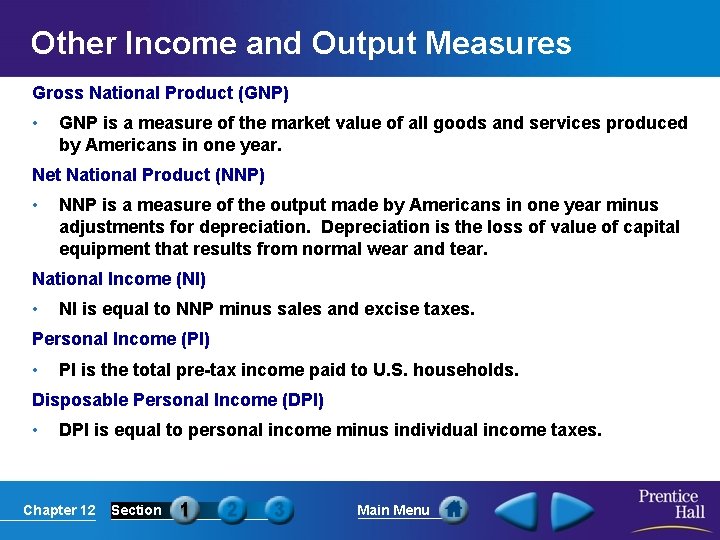 Other Income and Output Measures Gross National Product (GNP) • GNP is a measure