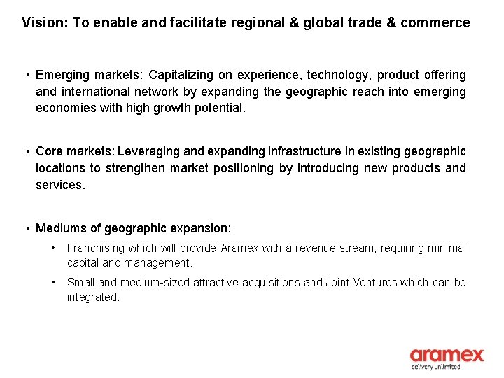 Vision: To enable and facilitate regional & global trade & commerce • Emerging markets: