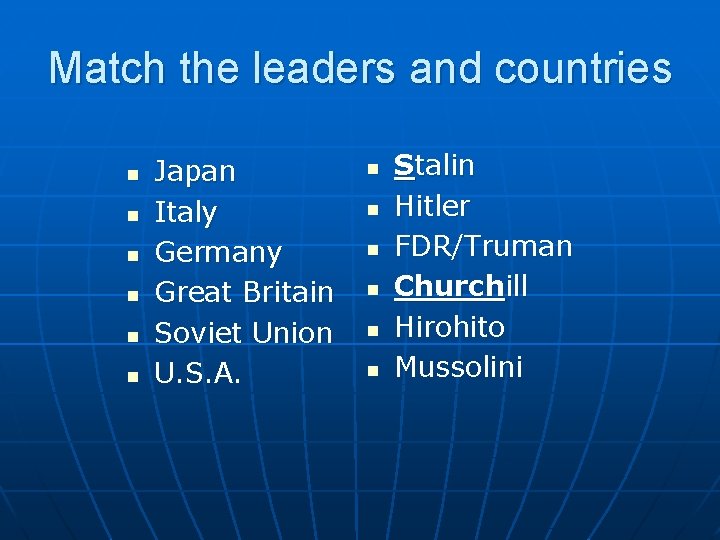 Match the leaders and countries n n n Japan Italy Germany Great Britain Soviet
