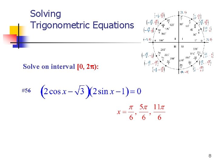 Solving Trigonometric Equations Solve on interval [0, 2 ): #56 8 
