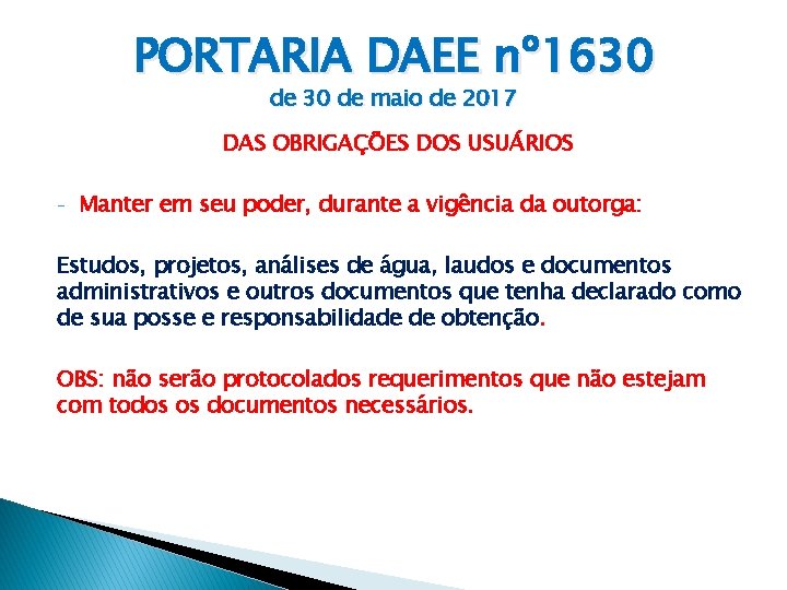 PORTARIA DAEE nº 1630 de maio de 2017 DAS OBRIGAÇÕES DOS USUÁRIOS - Manter