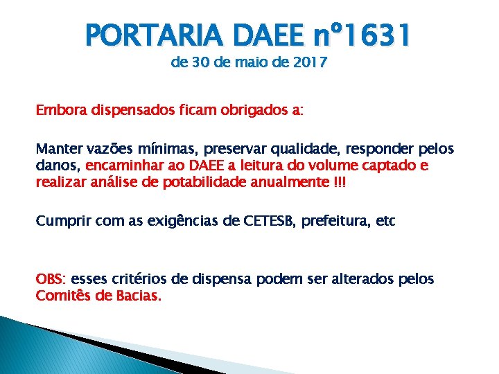 PORTARIA DAEE nº 1631 de 30 de maio de 2017 Embora dispensados ficam obrigados