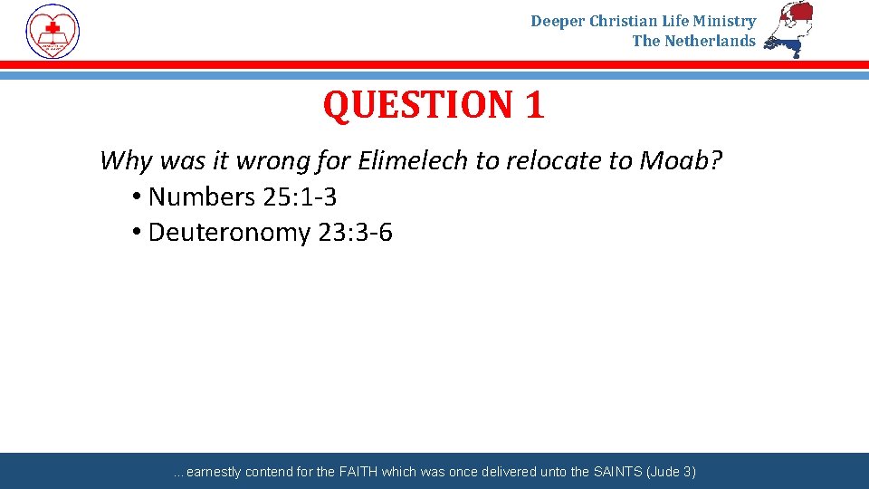 Deeper Christian Life Ministry The Netherlands QUESTION 1 Why was it wrong for Elimelech