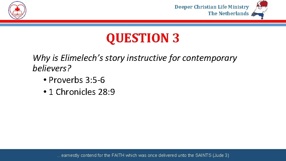 Deeper Christian Life Ministry The Netherlands QUESTION 3 Why is Elimelech’s story instructive for