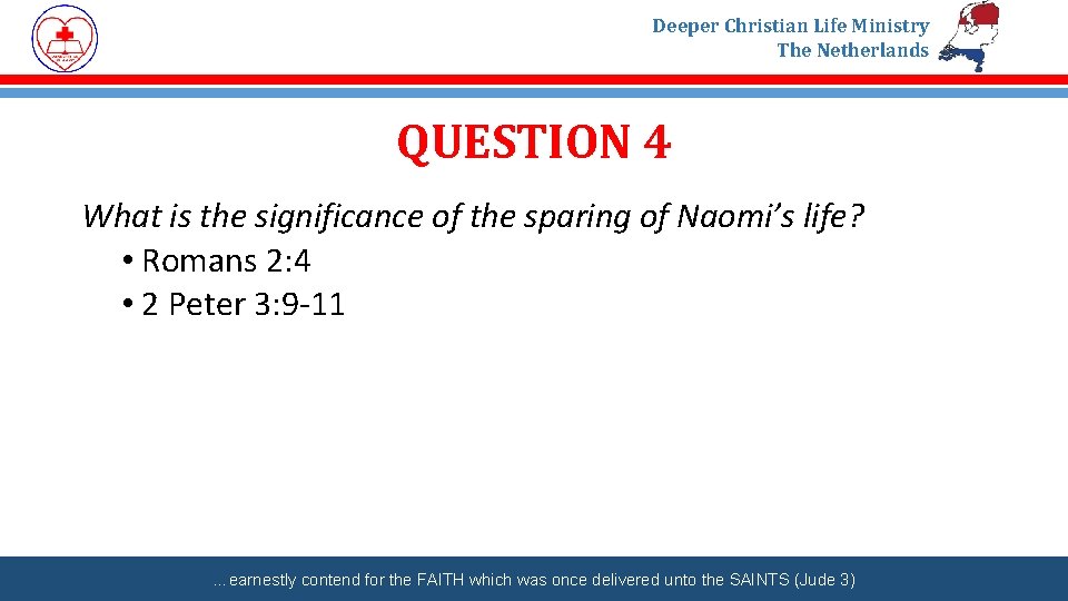 Deeper Christian Life Ministry The Netherlands QUESTION 4 What is the significance of the