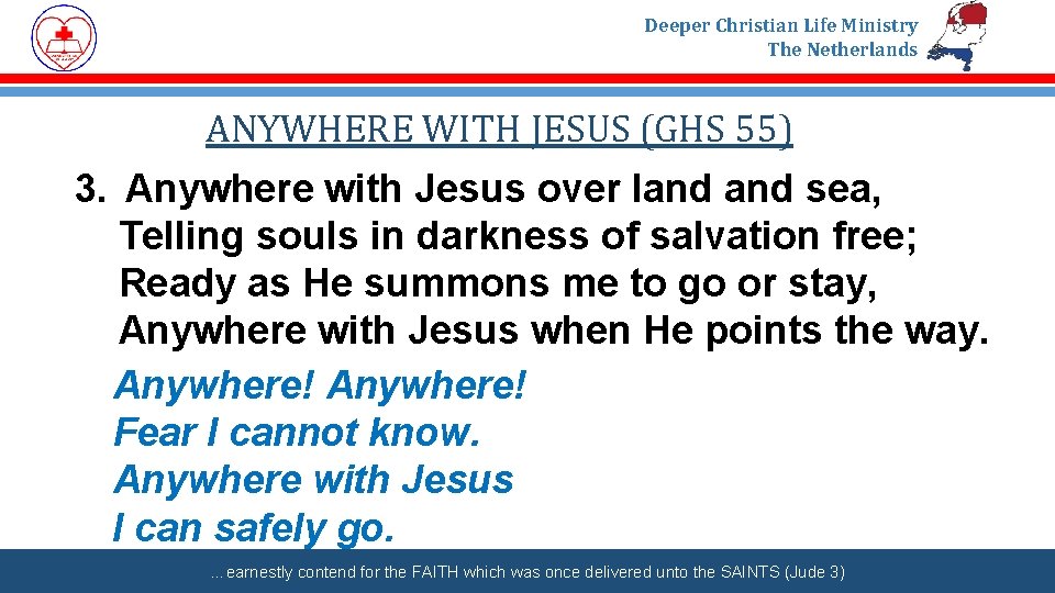 Deeper Christian Life Ministry The Netherlands ANYWHERE WITH JESUS (GHS 55) 3. Anywhere with