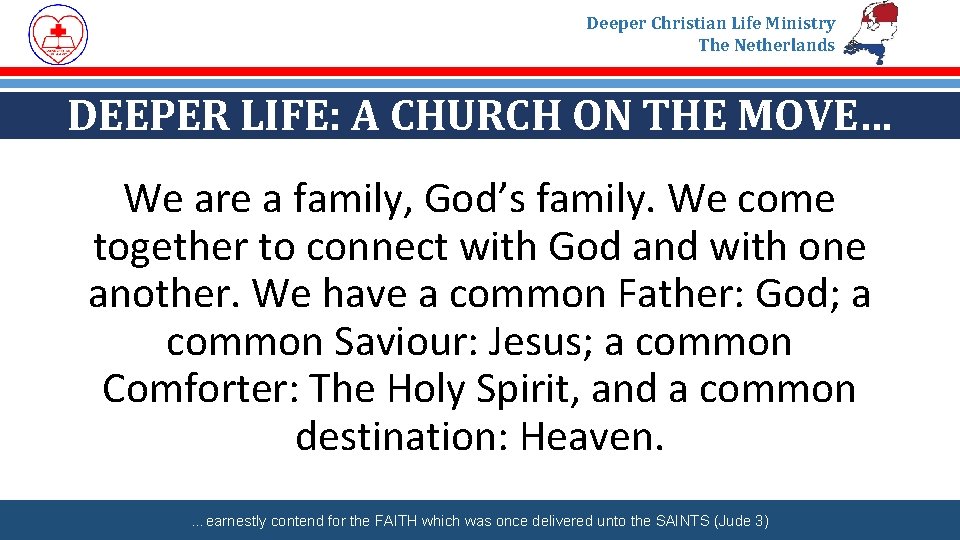 Deeper Christian Life Ministry The Netherlands DEEPER LIFE: A CHURCH ON THE MOVE… We