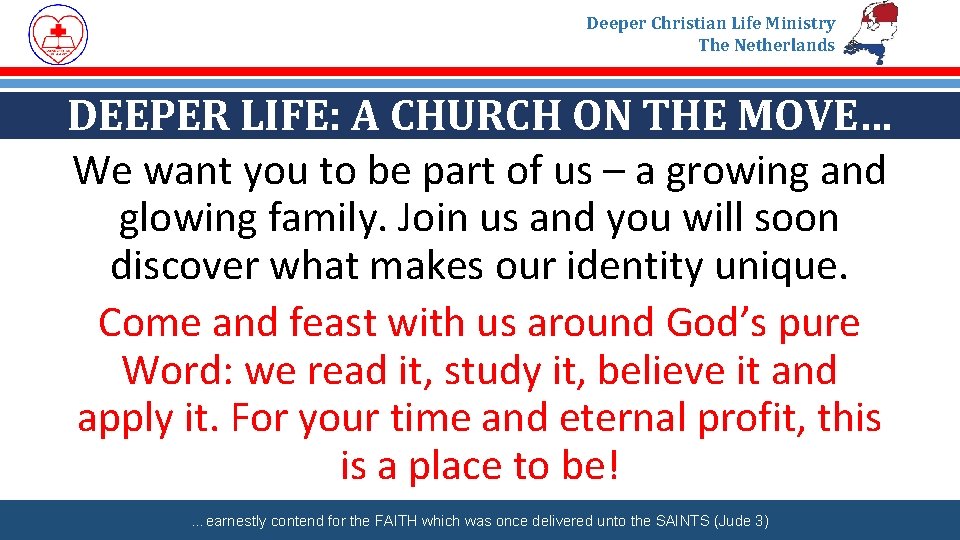Deeper Christian Life Ministry The Netherlands DEEPER LIFE: A CHURCH ON THE MOVE… We