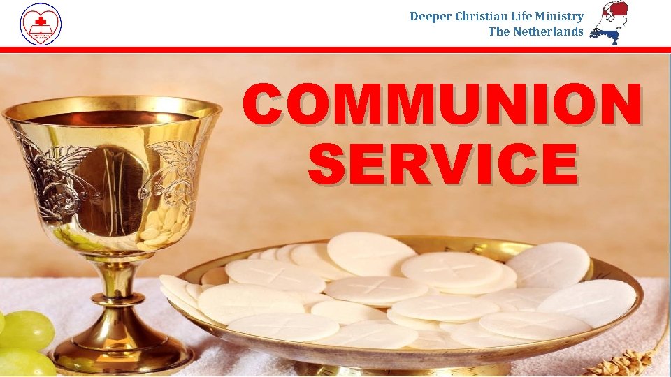 Deeper Christian Life Ministry The Netherlands COMMUNION SERVICE …earnestly contend for the FAITH which