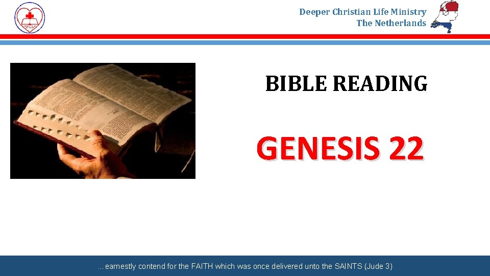 Deeper Christian Life Ministry The Netherlands BIBLE READING GENESIS 22 …earnestly contend for the