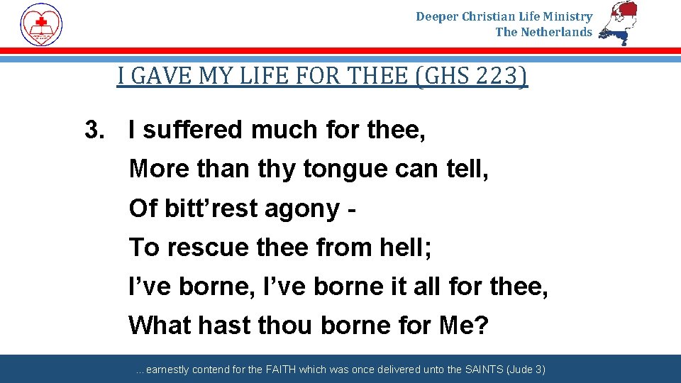 Deeper Christian Life Ministry The Netherlands I GAVE MY LIFE FOR THEE (GHS 223)