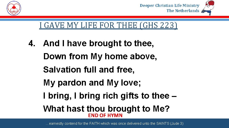 Deeper Christian Life Ministry The Netherlands I GAVE MY LIFE FOR THEE (GHS 223)