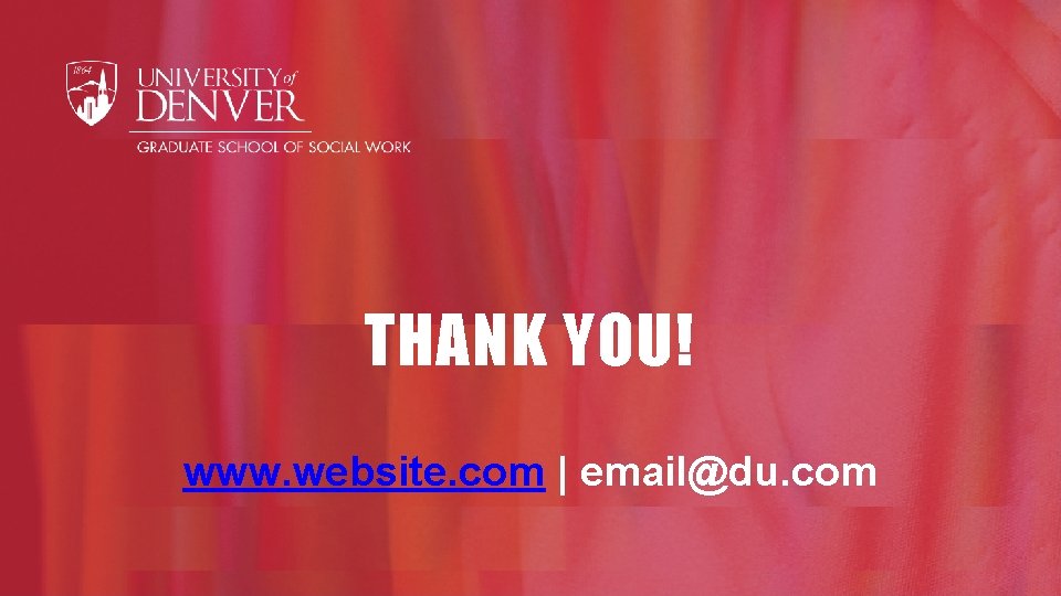 THANK YOU! www. website. com | email@du. com 