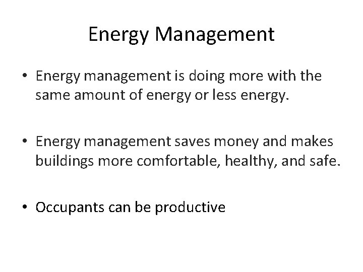 Energy Management • Energy management is doing more with the same amount of energy