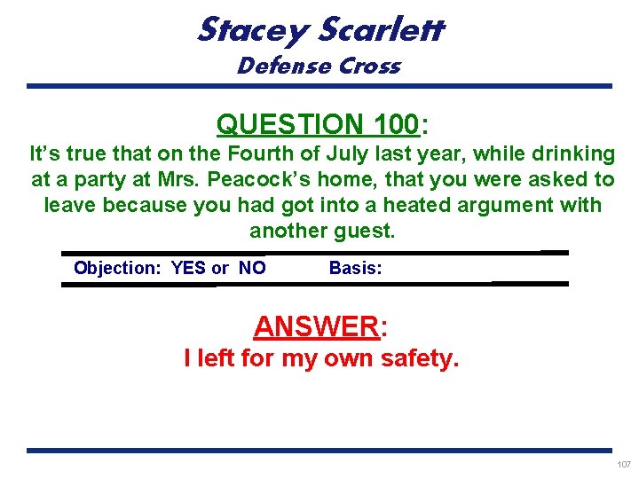 Stacey Scarlett Defense Cross QUESTION 100: It’s true that on the Fourth of July