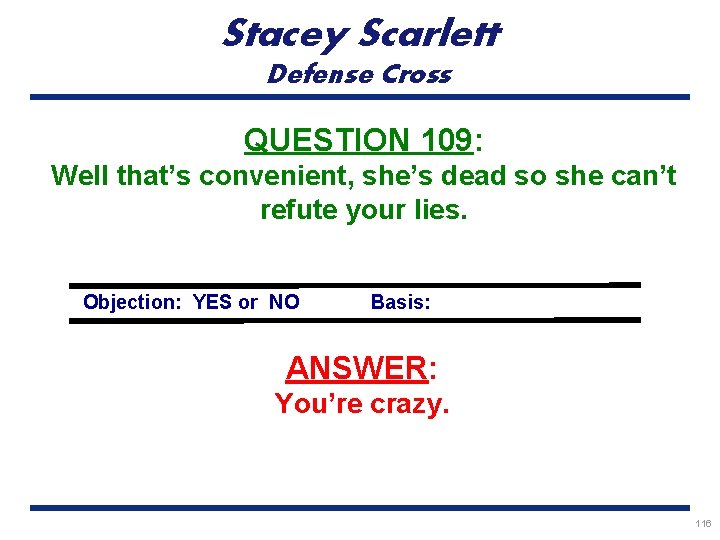 Stacey Scarlett Defense Cross QUESTION 109: Well that’s convenient, she’s dead so she can’t