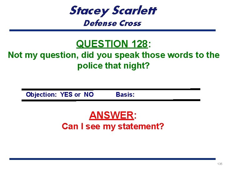 Stacey Scarlett Defense Cross QUESTION 128: Not my question, did you speak those words