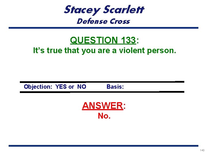 Stacey Scarlett Defense Cross QUESTION 133: It’s true that you are a violent person.