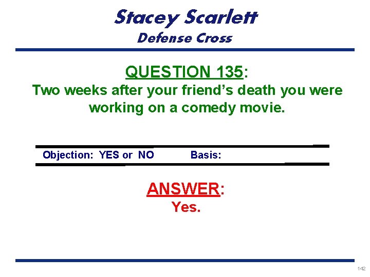 Stacey Scarlett Defense Cross QUESTION 135: Two weeks after your friend’s death you were