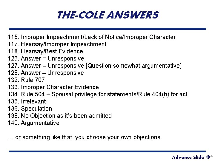 THE-COLE ANSWERS 115. Improper Impeachment/Lack of Notice/Improper Character 117. Hearsay/Improper Impeachment 118. Hearsay/Best Evidence