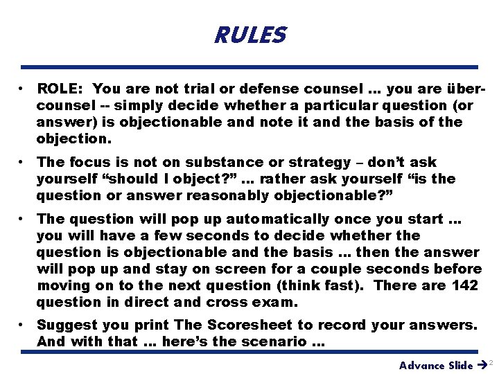 RULES • ROLE: You are not trial or defense counsel … you are übercounsel