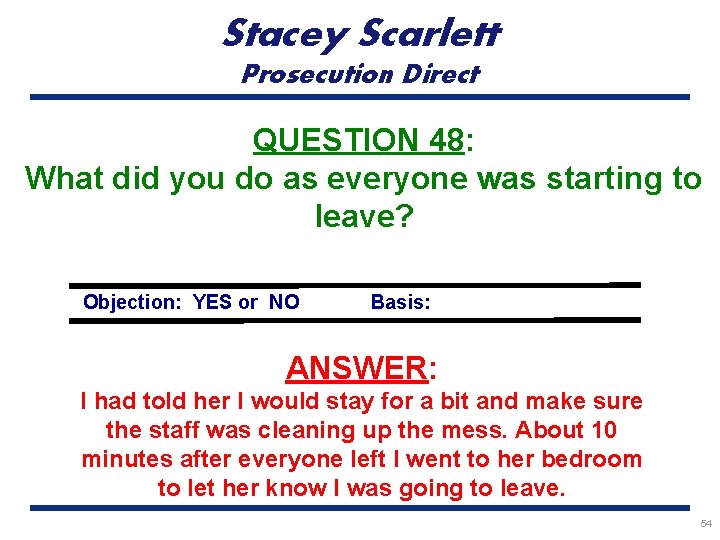 Stacey Scarlett Prosecution Direct QUESTION 48: What did you do as everyone was starting