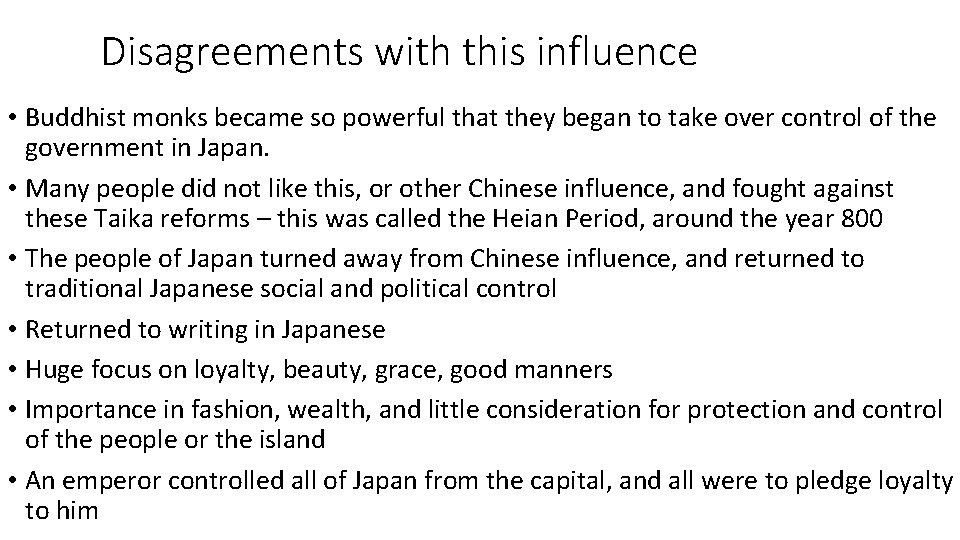 Disagreements with this influence • Buddhist monks became so powerful that they began to