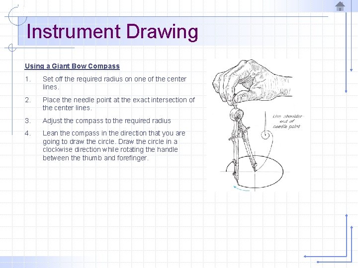 Instrument Drawing Using a Giant Bow Compass 1. Set off the required radius on