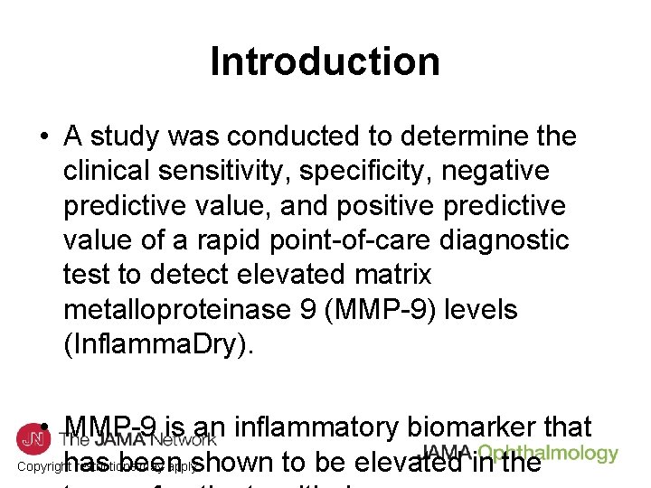 Introduction • A study was conducted to determine the clinical sensitivity, specificity, negative predictive