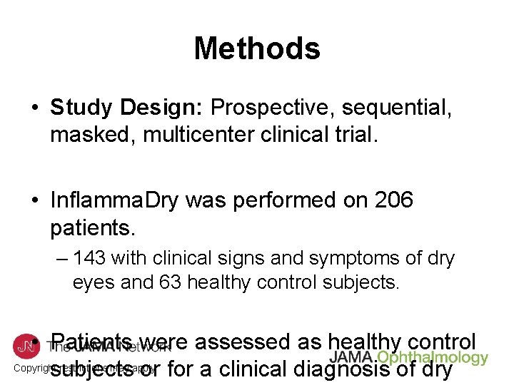 Methods • Study Design: Prospective, sequential, masked, multicenter clinical trial. • Inflamma. Dry was