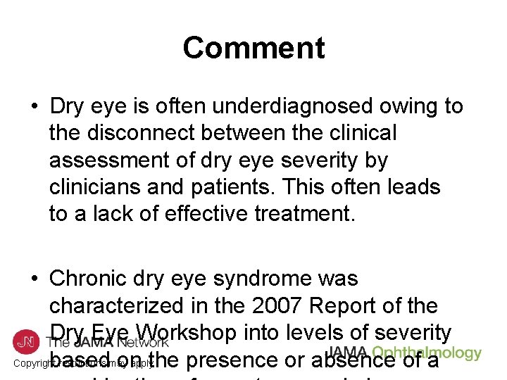 Comment • Dry eye is often underdiagnosed owing to the disconnect between the clinical