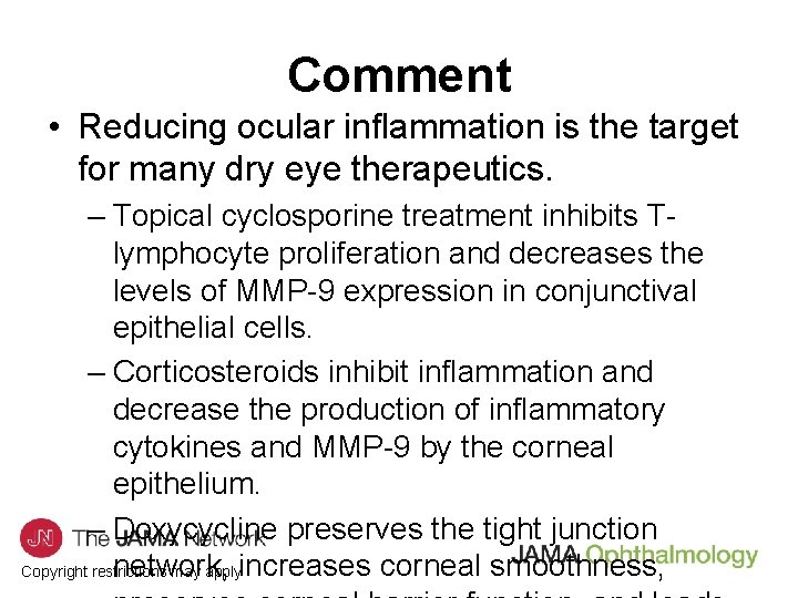 Comment • Reducing ocular inflammation is the target for many dry eye therapeutics. –