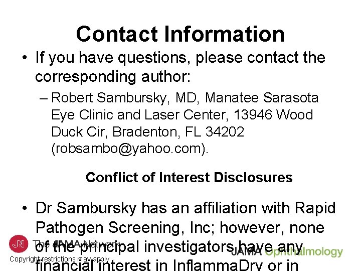 Contact Information • If you have questions, please contact the corresponding author: – Robert