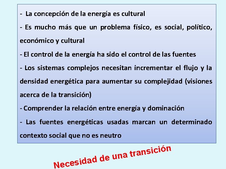 - La concepción de la energía es cultural - Es mucho más que un