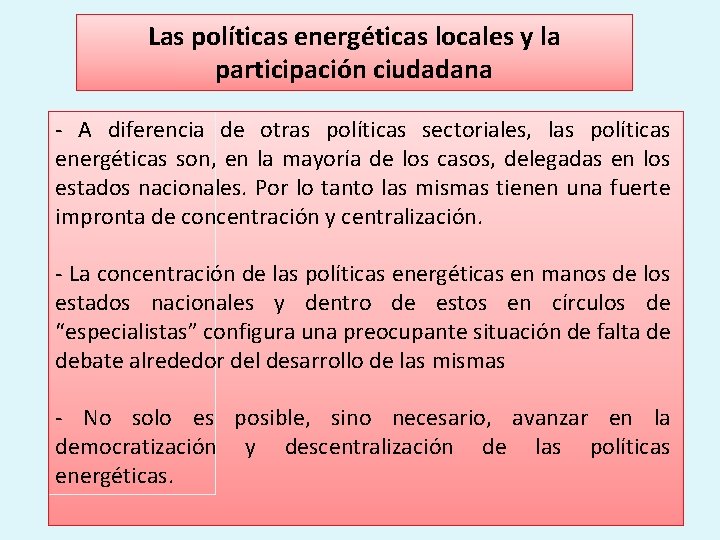 Las políticas energéticas locales y la participación ciudadana - A diferencia de otras políticas
