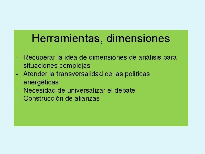 Herramientas, dimensiones - Recuperar la idea de dimensiones de análisis para situaciones complejas -