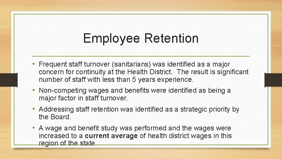 Employee Retention • Frequent staff turnover (sanitarians) was identified as a major concern for