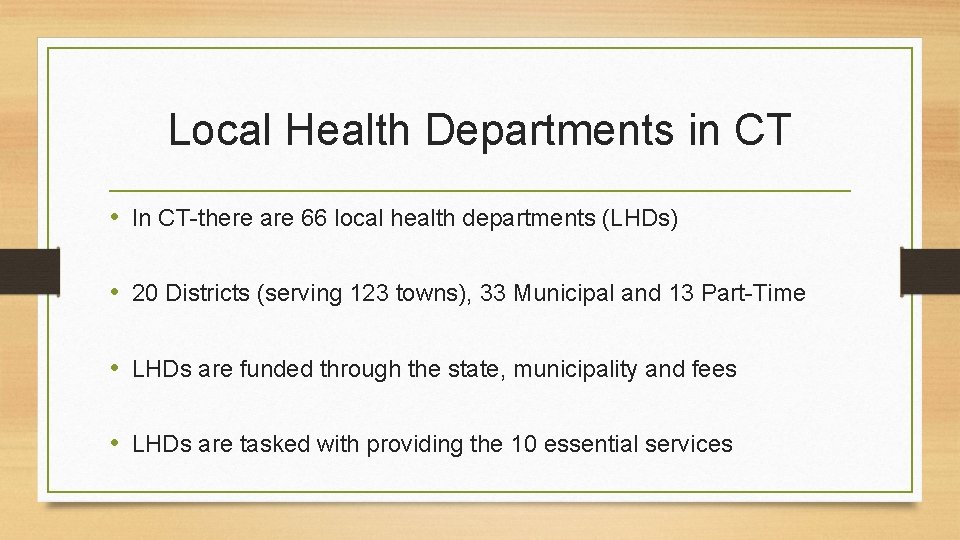 Local Health Departments in CT • In CT-there are 66 local health departments (LHDs)