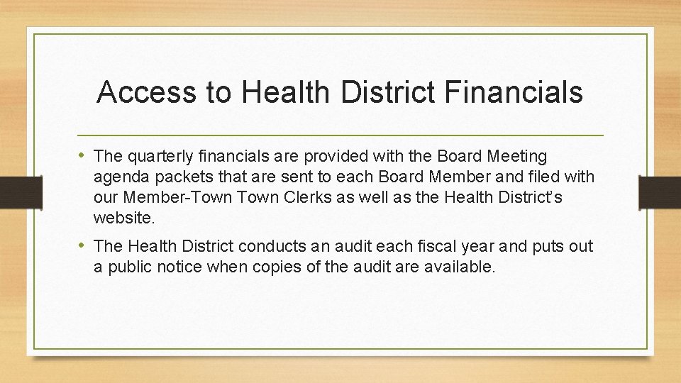 Access to Health District Financials • The quarterly financials are provided with the Board