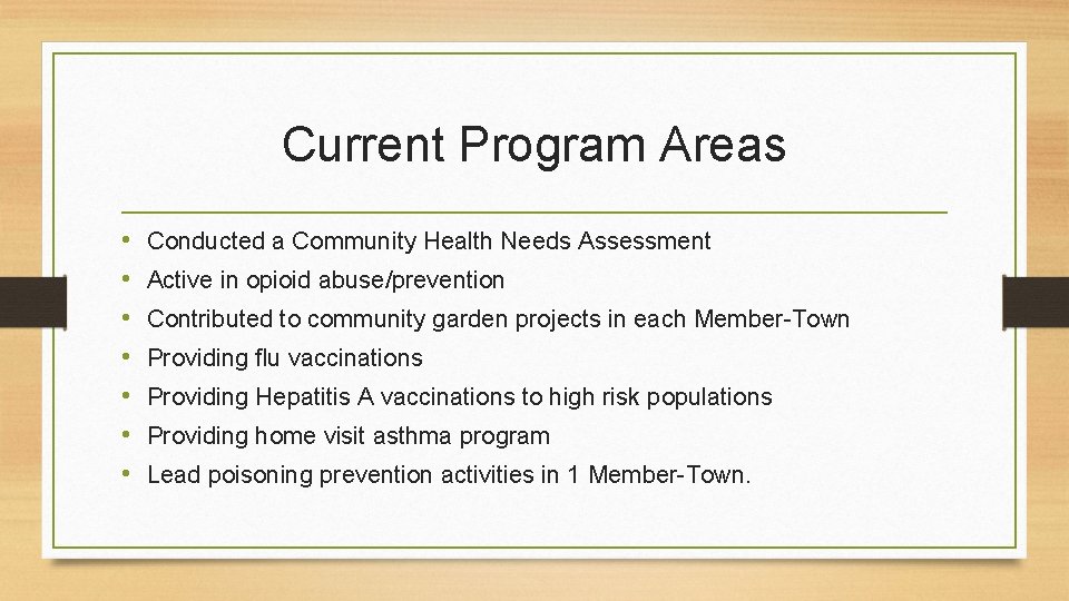 Current Program Areas • • Conducted a Community Health Needs Assessment Active in opioid