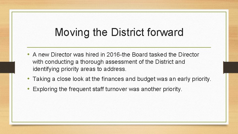 Moving the District forward • A new Director was hired in 2016 -the Board
