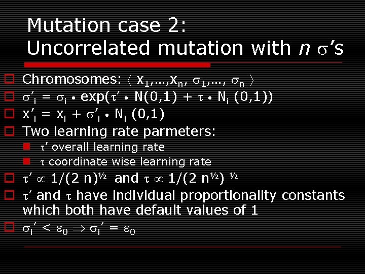 Mutation case 2: Uncorrelated mutation with n ’s o o Chromosomes: x 1, …,